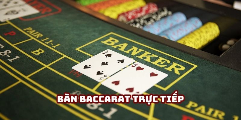 Bàn baccarat trực tiếp, nơi người tham gia áp dụng chiến lược